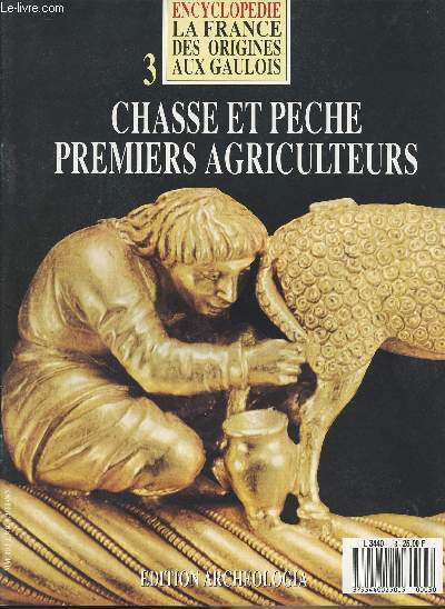 Encyclopdie - La France des Origines aux Gaulois n3 - Chasse et pche premiers agriculteurs