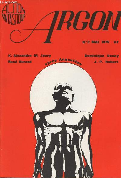 Argon - Fiction Fantastique - Revue mensuelle n2 mai 1975 - K. Alexandre-M. Jeury - Ren Durand - Dominique Douay - J.-P. Hubert - aprs Angoulme