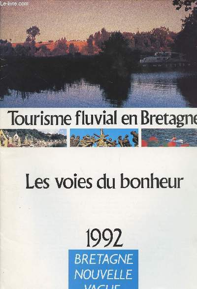 Tourisme fluvial en Bretagne -Les voies du bonheur 1992 Bretagne Nouvelle Vague