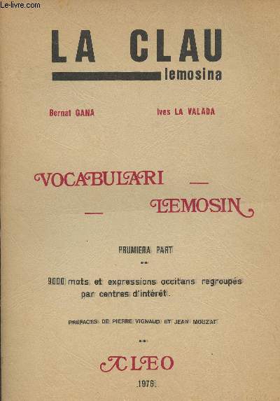 La Clau lemosina - Prumiera Part - 9000 mots et expressions occitans regroups par centres d'intrt