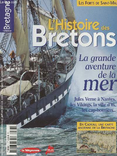 Bretagne Magazine - L'histoire des bretons - La grande aventure de la mer - Jules Verne  Nantes, les Vikings, la ville d'Ys, les cap-horniers...