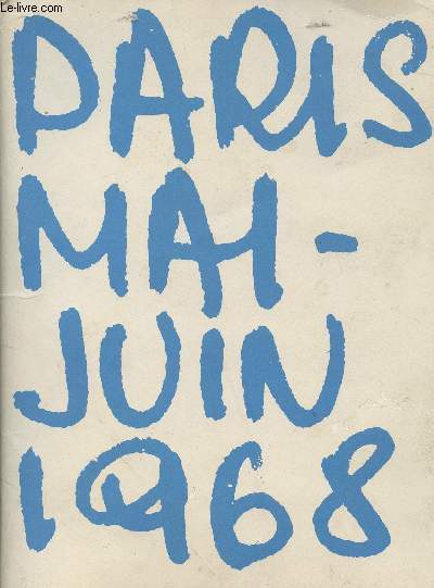 Paris Mai/Juin 1968 - 94 documents d'Edouard Dejay, Philippe Johnsson, Claude Moliterni