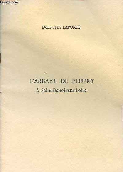 L'Abbaye de Fleury  Saint-Benot-sur-Loire - Extrait du dictionnaire d'histoire et de gographie ecclsiastiques (Tome XVII, colonnes 441-476)
