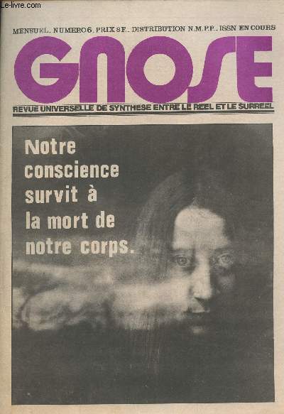 Gnose - revue universelle de synthse entre le rel et le surrel - n6 Notre conscience survit  la mort de notre corps - Qu'est ce que la pense?