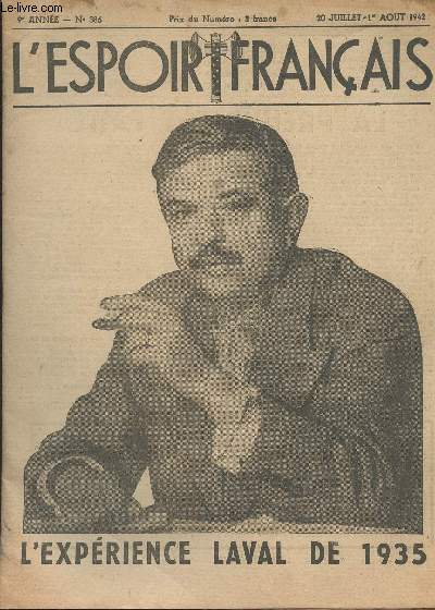 L'espoir franais - 9e anne n386 20 juillet-1 aot 1942 - L'exprience Laval de 1935 - La preuve est faite - Trois tapes du destin de la France