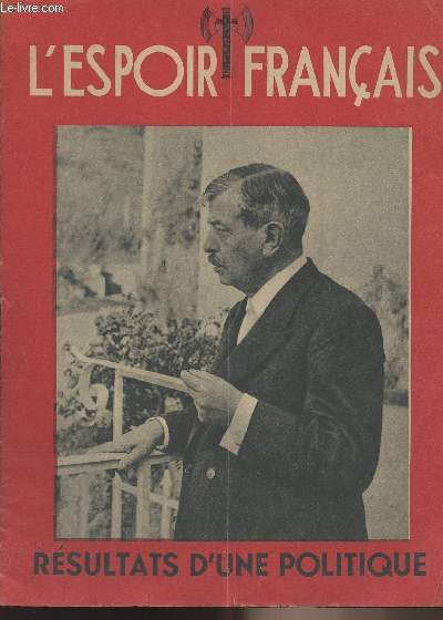 L'espoir franais - n de fvrier 1941 - Rsultats d'une politique - Les conseilleurs ne sont pas les payeurs - Quelques rsultats de 10 mois de gouvernement