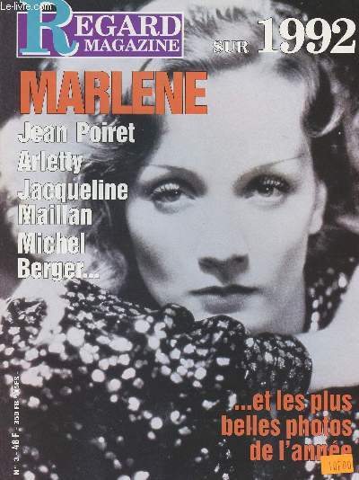 Regard Magazine - n3 - Marlene - Jean Poiret - Arletty - Jacqueline - Maillan - Michel Berger... et les plus belles photos de l'anne 1992
