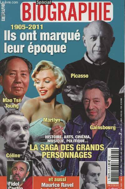 Spcial Biographie - 1905-2011 - Ils ont marqu leur poque : Mao Ts-toung, Marilyn, Picasso, Gainsbourg, Cline, Fidel Castro - Histoire, arts, cinma, musique, politique... La saga des grands personnages...