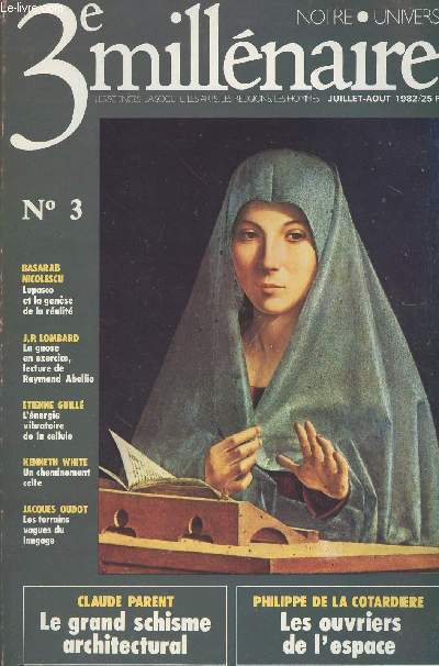 3e millnaire - Notre Univers - Les sciences, la socit, les arts, les religions, les hommes - n3 juillet aot 1982 - Basarab Nicolescu - Lupasco et la gense de la ralit - J.P. Lombard - La gnose en exercice, lecture de Raymond Abellio