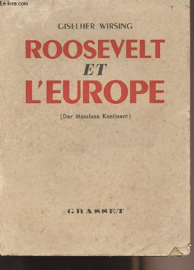 Roosevelt et l'Europe (Der Masslose Kontinent)