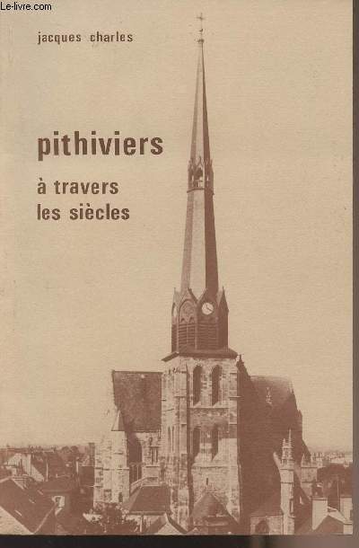 Pithiviers  travers les sicles