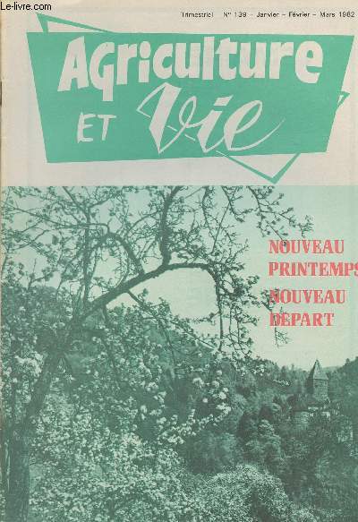 Agriculture et Vie - n139 janv. fv. mars - Nouveau printemps nouveau dpart - On en parle, les coupables - Le triticale - L'conomie laitire - La valeur alimentaire par le Dr Jean-Pierre Ruasse - Nouvelles brves