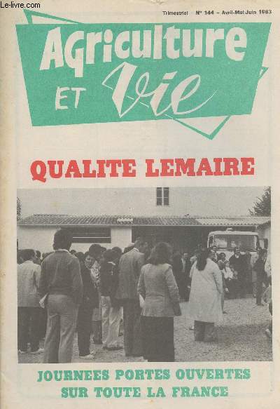 Agriculture et Vie - n144 avril mai juin - Qualit Lemaire - Journes portes ouvertes sur toute la France - Progrs avec prudence, pratique avec science - Lioxine, dioxine - Erosion - Inondation - Programme des journes Portes ouvertes Lemaire France