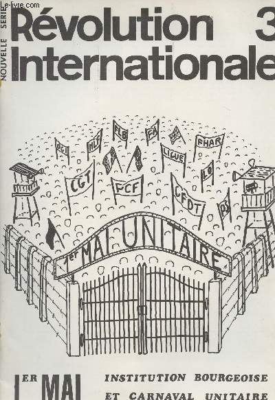 Nouvelle srie - Rvolution Internationale - n3 avril 73 - 1er mai institution bourgeoise et carnaval unitaire - Aprs les lections - Derrire le printemps le proltariat - Situation internationale et perspectives