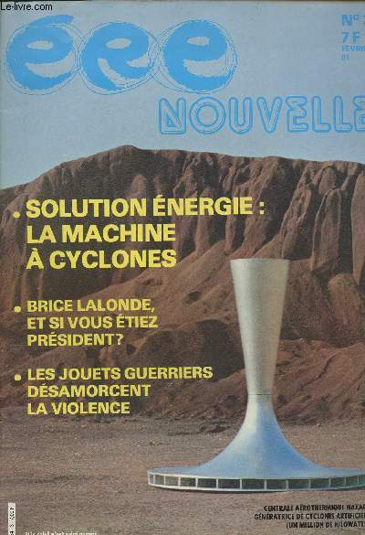 Ere nouvelle - n3 fv 81 - Solution nergie : La machine  cyclones - Brice Lalonde, et si vous tiez prsident ? - Les jouets guerriers dsamorcent la violence - Cancer : Prcisions sur les thrapeutiques - Les maux de la faim