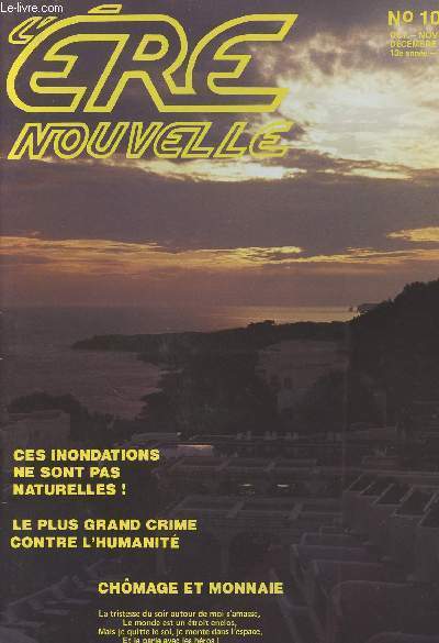 L're nouvelle - n102 oct. nov. 93 - Ces inondations ne sont pas naturelles ! - Le plus grand crime contre l'humanit - Chmage et monnaie - La peur de penser - Qui tait le grand Broduret Joseph ? - La libert et la mort-Et si on rformait le calendrier