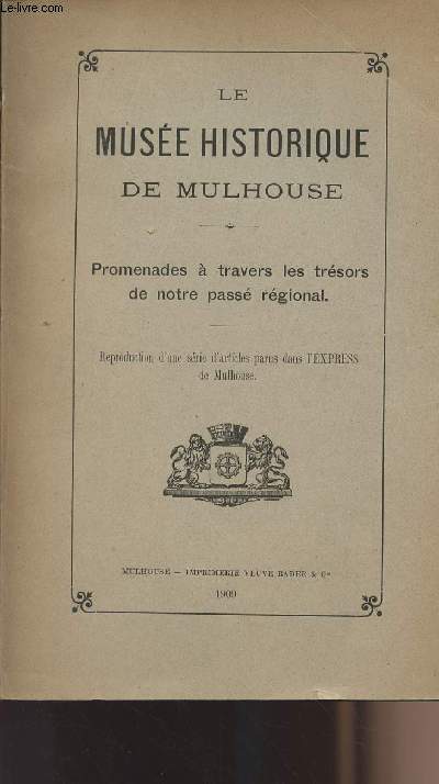 Le Muse historique de Mulhouse - Promenades  travers les trsors de notre pass rgional