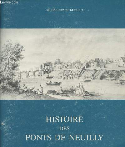 Ville de Courbevois - Histoire des ponts de Neuilly - Muse Roybet-Fould - 18 octobre - 11 novembre 1985