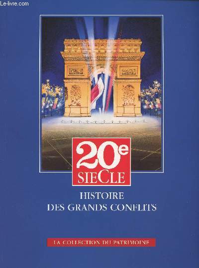 20e sicle Histoire des grands conflits - Collection du Patrimoine - 1914 -1918 - II : Des tranches de 1914  la guerre moderne