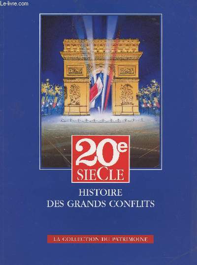 20e sicle Histoire des grands conflits - Collection du Patrimoine - 1945 - I : De la bataille de Strasbourg  l'armistice du 8 mai 1945