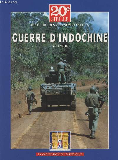 20e sicle Histoire des grands conflits - Collection du Patrimoine - Guerre d'Indochine - Volume II - La fin d'une illusion et le retrait de le France