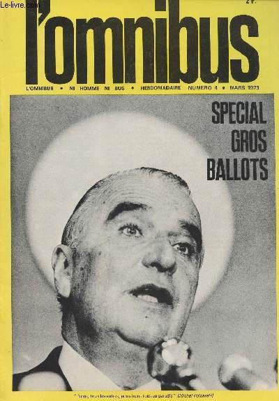 L'Omnibus -Ni homme ni bus - n4 mars 1973 - Spcial Gros Ballots - Monsieur le prsident de la Rpublique dpolluez les lections - Interdire les sondages sous peine de mort - Le paradis sovitique entre les mains des amricains