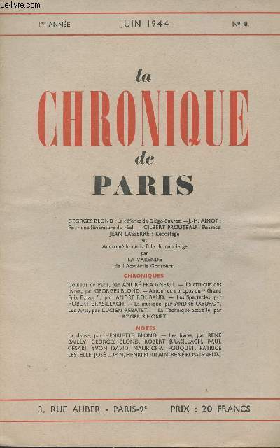 La Chronique de Paris - 1re anne n8 juin 1944 - Georges Blond : La dfense de Digo-Suarez - J.-M. Aimot : Pour une littrature du rel - Gilbert Prouteau : pomes - Jean Lasserre : Reportage et Andromde ou la fille du concierge par La Varende