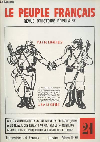 Le peuple franais - Revue d'histoire populaire n21 janv. mars - Guerre  la guerre (XXe s.) - Une grande grve en Bretagne - Le travail des enfants au XIXe s. - Ecrire l'histoire : Thorez - Arsne Lupin - Louis IX (Saint-Louis) - Monthus