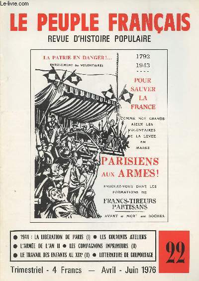 Le peuple franais - Revue d'histoire populaire n22 avril-juin - La libration de Paris - Les compagnons imprimeurs - L'arme de l'an II - La littrature de colportage - Les couvents ateliers - La mmoire du peuple - Le travail des enfants au XIXe s.
