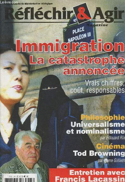Rflchir & Agir Magazine - Revue autonome de dsintoxication idologique- n25 hiver 2007 - Immigration La catastrophe annonce, vrais chiffres, cot, responsables - Philosophie: Universalisme et nominalisme - Cinma: Tod Browning