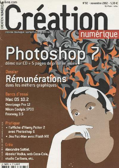 Cration Numrique - Cration graphique, multimdia, pao & internet - N82 nov. 2002 - Photoshop 7 - Rmunrations dans les mtiers graphiques - Bancs d'essai : Mac OS 10.2 - Omnipage Pro 12 - Nikon Coolpix 5700 - Freeway 3.5