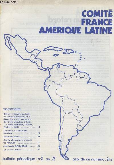 Comit France Amrique Latine - Bulletin priodique n3 av.72 - Chili: interview exclusive de plusieurs membres de la dlgation du gouvernement de l'Unit populaire  Paris - la dette extrieure, l'Arme, l'Eglise - Colombie  la veille des lections