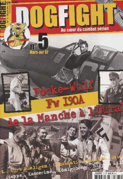 Dogfight - Au coeur du combat arien n5 mars-avril 07 - Focke-Wulf - FW I90A de la manche  l'Oural - Entre Steppe et toundra ..