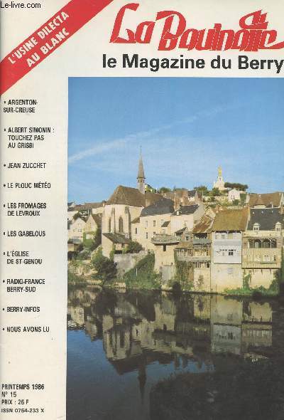 La Bouinotte - Le magazine du Berry n15 L'Usine Dilecta au blanc - Argenton-sur-Creuse - Albert Simonin: touchez pas au Grisbi - Jean Zucchet - Le plouc mto - Les fromages de Levroux - Les gabelous - L'Eglise de St-Genou - Radio-France Berry-Sud