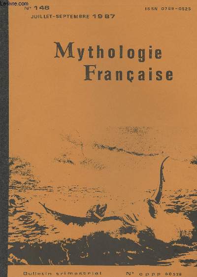 Mythologie Franaise n146 juil. sept. 87 - Les soupirs de la sainte et les cris de la fe ou le lgendaire mongasque - Santiago Matamoros et ses doubles - Les fes au Moyen-Age - La danse basque ...