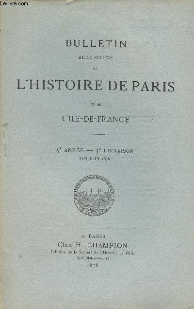 Bulletin de la Socit de l'Histoire de Paris et de l'Ile-de-France 5e anne mai-juin 1878