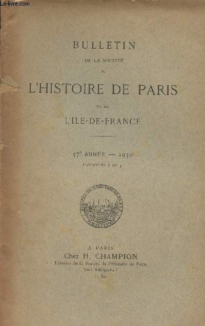 Bulletin de la Socit de l'Histoire de Paris et de l'Ile-de-France - 57e anne Fascicules 3 et 4