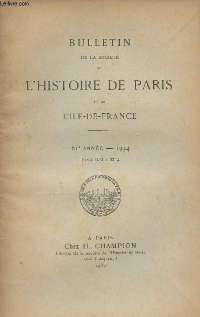 Bulletin de la Socit de l'Histoire de Paris et de l'Ile-de-France - 61e anne Fascicules 1 et 2