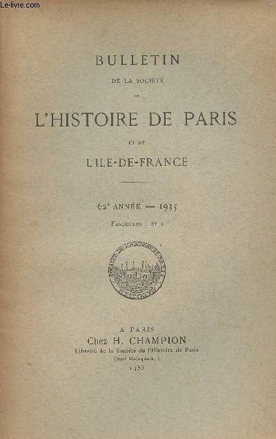 Bulletin de la Socit de l'Histoire de Paris et de l'Ile-de-France - 62e anne - Fascicules 1 et 2