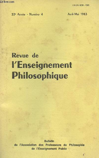 L'enseignement philosophique - Revue de l'association des professeurs de philosophie de l'enseignement public - 33e anne - N4 Avril-mai 83 - Une rforme insidieuse - Sur une lecture de Montaigne - La vision du monde de Pierre Teilhard de chardin ..