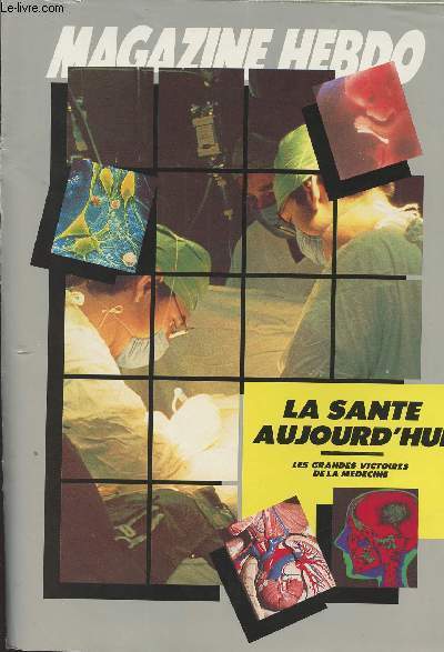 Magazine Hebdo - La sant aujourd'hui - Les grandes victoires de la mdecine