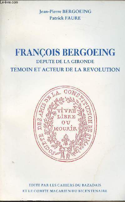 Franois Bergoeing dput de la Gironde tmoin et acteur de la rvolution