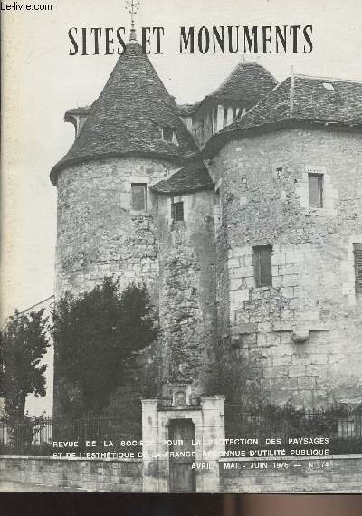 Sites et Monuments - Revue de la Socit pour la protection des paysages et de l'esthtique de la France reconnue d'utilit publique - N74 Avril, mai, juin 76 - Un rve s'vanouit -Il faut protger les quartiers anciens de Soissons pargns par la guerre