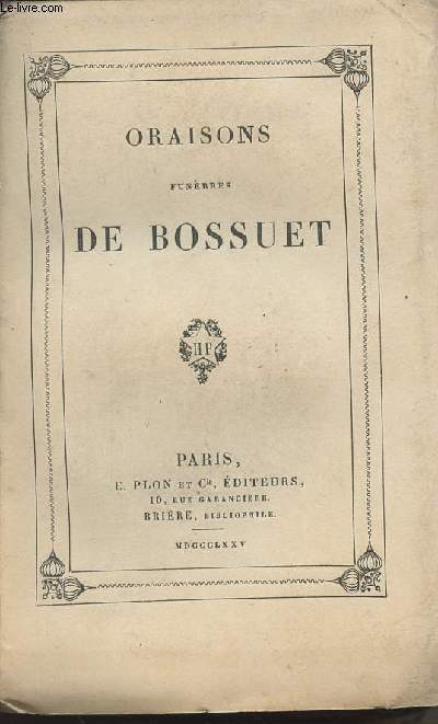 Oraisons funbres de Bossuet - collection des classiques Franois