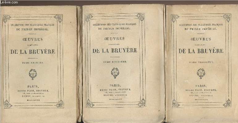 Oeuvres compltes de La Bruyre - Tome 1  3 (3 volumes) - collection des classiques Franais du Prince Imprial