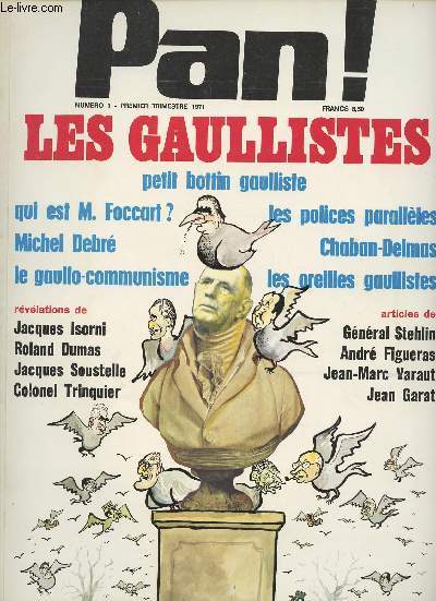 Pan ! n1 - Les Gaullistes - Les oreilles gaullistes vous coutent - Les petitesses de la grandeur - Les gaullistes et la dfense nationale - Le gaullo-communisme - Les gaullistes et la mditerrane