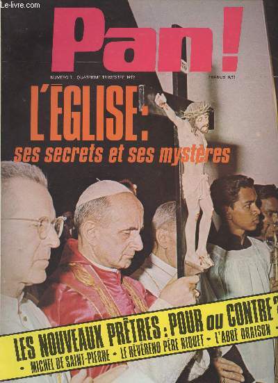 Pan ! n7 L'Eglise : ses secrets et ses mystres - Les nouveaux prtres pour ou contre ? - Le drame d'Algrie - Sur le Cardinal Duval - L'glise et la dcolonisation - Vatican II et l'oecumnisme - L'glise et l'tat