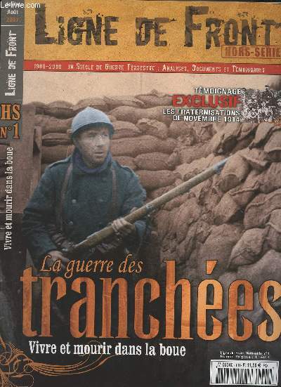 Ligne de Front - Histoire des conflits du XXe sicle - HS n1 Vivre et mourir dans la boue- La guerre des tranches - Tmoignage exclusif Les fraternisations de novembre 1914