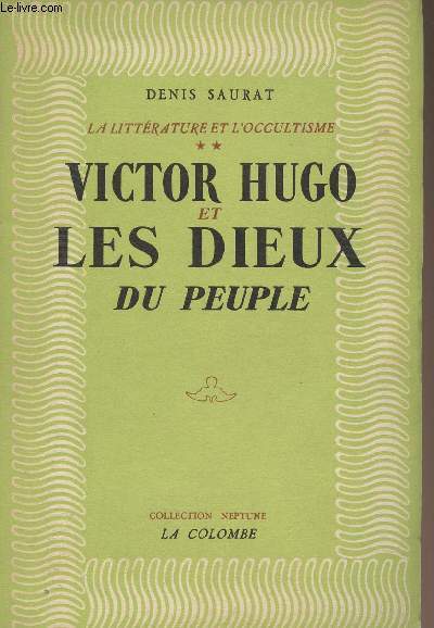 Victor Hugo et les Dieux du peuple - La littrature et l'occultisme n2 - Collection 