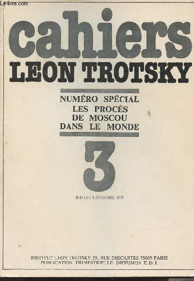 Cahiers Lon Trotsky - n3 - juillet/sept. 1979 - Numro spcial Les procs de Moscou dans le monde